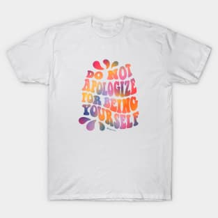 Do Not Apologize For Being Youself Typography T-Shirt